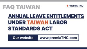 FAQ Taiwan - Annual leave entitlements under Taiwan Labor Standards Act