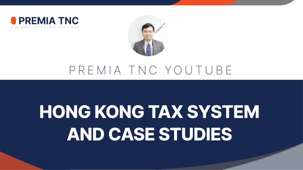Premia TNC Hong Kong Webinar - Hong Kong Tax System & Case Studies