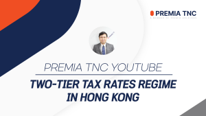 Two-Tier Tax Rates Regime in Hong Kong