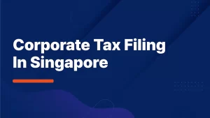 Corporate Tax Filing In Singapore